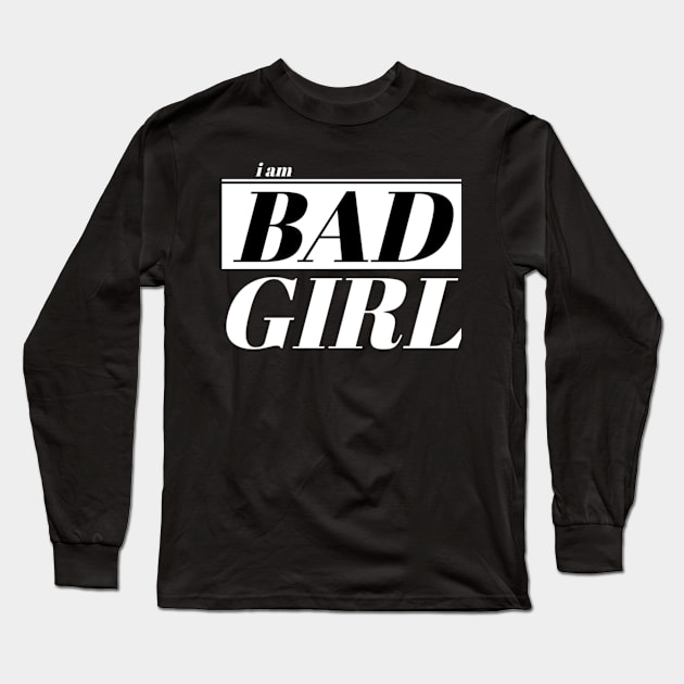 I am bad girl Long Sleeve T-Shirt by FatkhurSofi